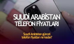 Suudi Arabistan Telefon Fiyatları