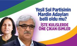 Yeşil Sol Parti Mardin Milletvekili Adayları Belli Oldu mu?