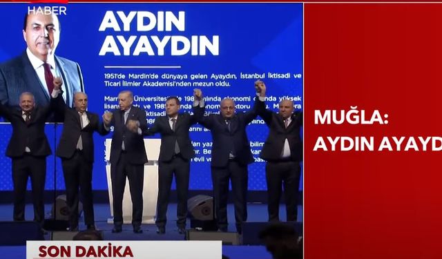 Ak Parti Muğla Büyükşehir Belediye Başkan AYDIN AYAYDIN oldu