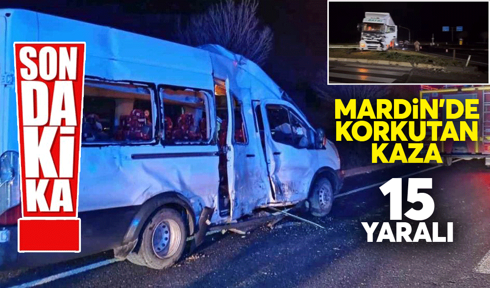 Mardin'de Korkutan Kaza minibüs ile tır çarpıştı: 15 yaralı